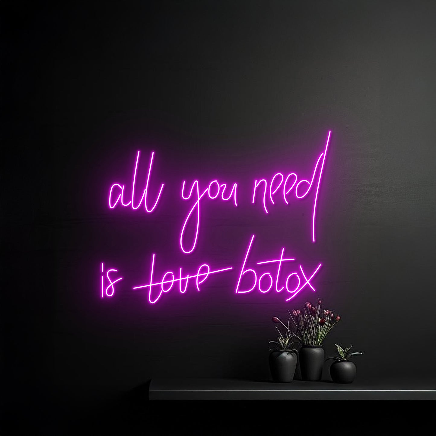 All You Need Is Botox Neon Sign