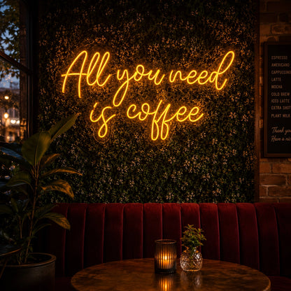 All You Need Is Coffee LED Neon Sign - 02 High-Converting Product Image