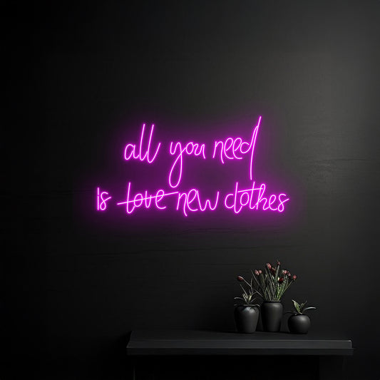 All You Need Is Love New Clothes Neon Sign