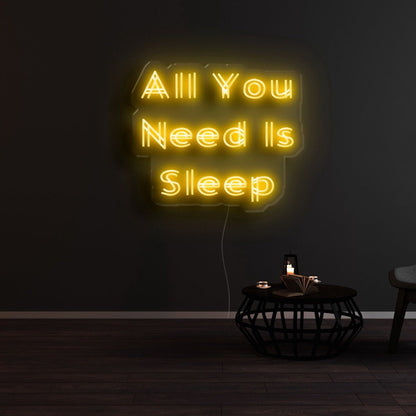 All You Need Is Sleep Led Neon Sign - Shineneon
