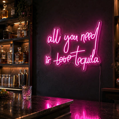 All You Need Is Tequila Neon Sign Wall Art LED Neon Sign real lifestyle scene