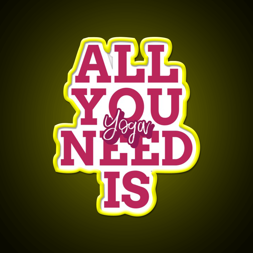 All You Need Is Yoga Led Neon Sign For Wellness Space Rgb Color - Shineneon