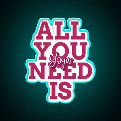 All You Need Is Yoga Led Neon Sign For Wellness Space Rgb Color - Shineneon