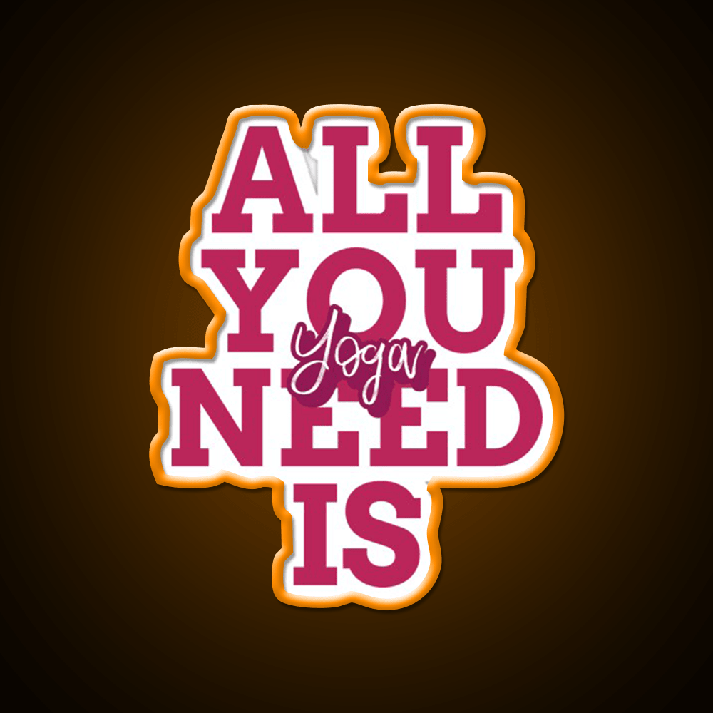 All You Need Is Yoga Led Neon Sign For Wellness Space Rgb Color - Shineneon