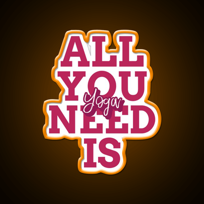 All You Need Is Yoga Led Neon Sign For Wellness Space Rgb Color - Shineneon