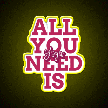 All You Need Is Yoga Led Neon Sign For Wellness Space Rgb Color