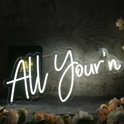 All Yourn White Led Neon Sign - Shineneon
