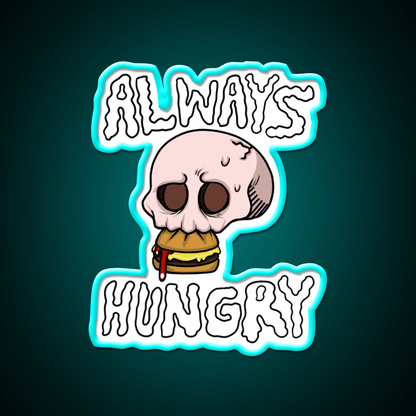 Always Hungry Fast Food Led Neon Sign For Burger Place Rgb Color - Shineneon