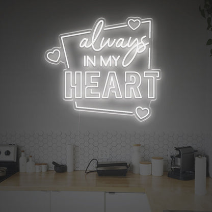 Always In My Heart Led Neon Sign | Shineneon