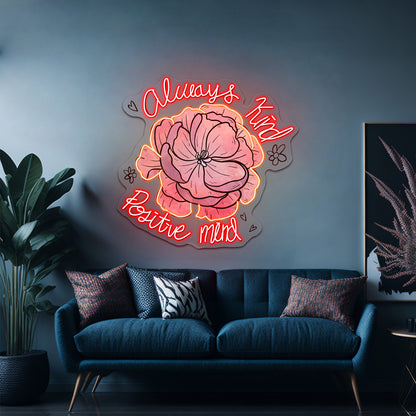 Always Kind Positive Mind Floral Peony Neon Signs For Funny Neon Signs Artwork