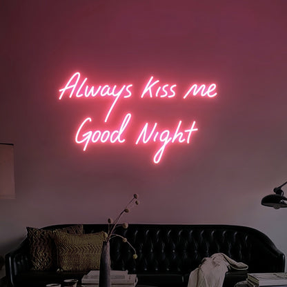 Always Kiss Me Good Night Led Neon Sign - Shineneon