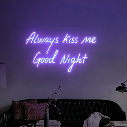 Always Kiss Me Good Night Led Neon Sign - Shineneon