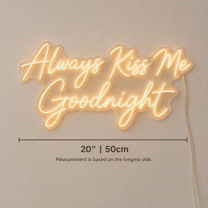 Always Kiss Me Goodnight Handwritten Wall Light LED Neon Sign - 04 Size Image