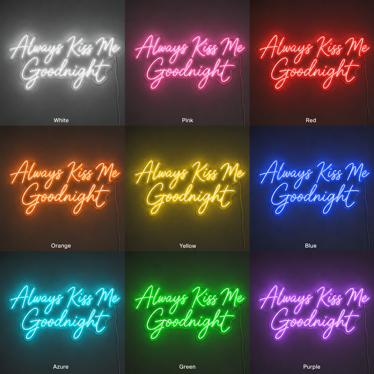 Always Kiss Me Goodnight Handwritten Wall Light LED Neon Sign - 05 Color Grid
