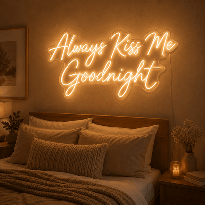 Always Kiss Me Goodnight Handwritten Wall Light LED Neon Sign - Shineneon