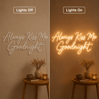 Always Kiss Me Goodnight Handwritten Wall Light LED Neon Sign - Shineneon