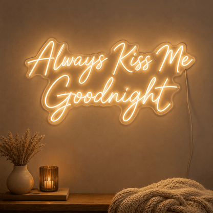 Always Kiss Me Goodnight Handwritten Wall Light LED Neon Sign - Shineneon