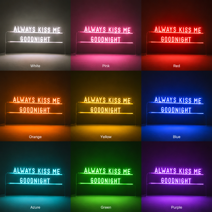 Always Kiss Me Goodnight Home Decor LED Neon Sign - 05 Color Grid