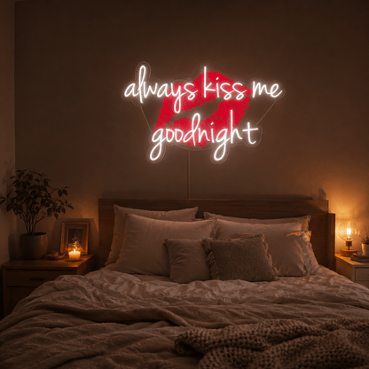 Always Kiss Me Goodnight LED Neon Sign Bedroom Decor - Shineneon