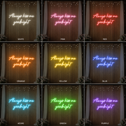 Always Kiss Me Goodnight LED Neon Sign Home Decor - 05 Color Grid