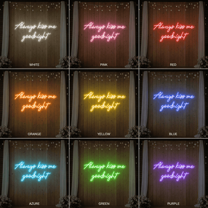 Always Kiss Me Goodnight LED Neon Sign Home Decor - Shineneon