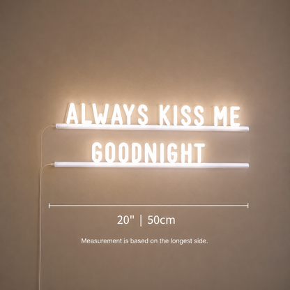 Always Kiss Me Goodnight LED Neon Sign Home Wall Art - 04 Size Image