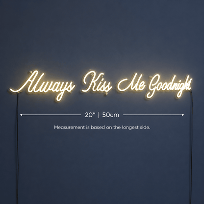 Always Kiss Me Goodnight LED Neon Sign Living Room Decor - Shineneon