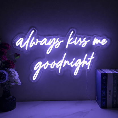 Always Kiss Me Goodnight LED Neon Sign Wall Art - Shineneon
