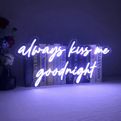 Always Kiss Me Goodnight Mounted LED Neon Sign - Shineneon