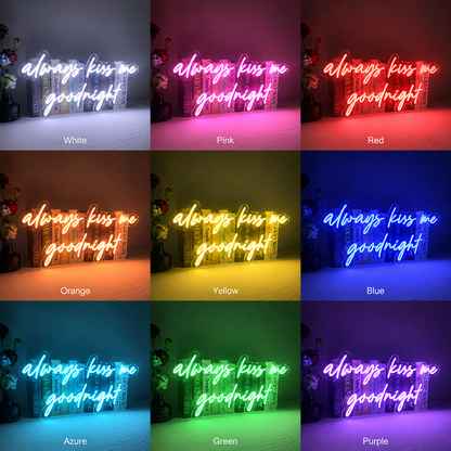 Always Kiss Me Goodnight Mounted LED Neon Sign - Shineneon
