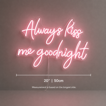 Always Kiss Me Goodnight Script Wall Decor LED Neon Sign - 04 Size Image