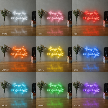 Always Kiss Me Goodnight Script Wall Decor LED Neon Sign - Shineneon