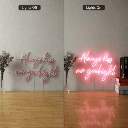 Always Kiss Me Goodnight Script Wall Decor LED Neon Sign Wall Neon Sign - Shineneon