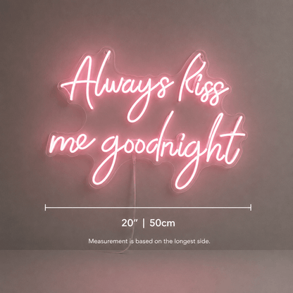 Always Kiss Me Goodnight Script Wall Decor LED Neon Sign Wall Neon Sign - Shineneon