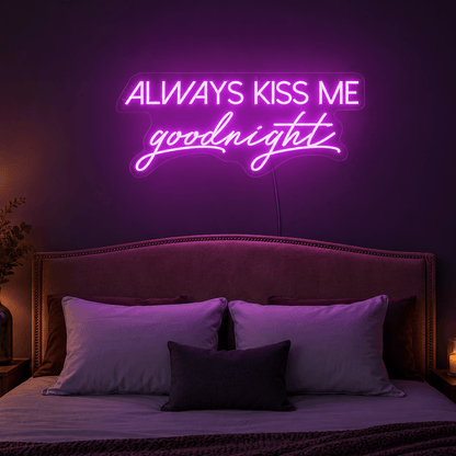 Always Kiss Me Goodnight Wall Light LED Neon Sign Wall Neon Sign - Shineneon