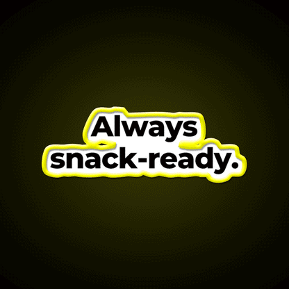 Always Snack Ready Snack Food Led Neon Sign Rgb Color - Custom LED neon sign front view