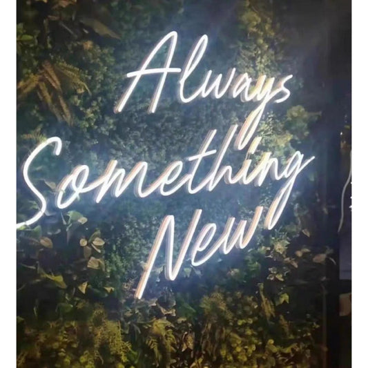 Always Something New Led Sign Business Neon Sign