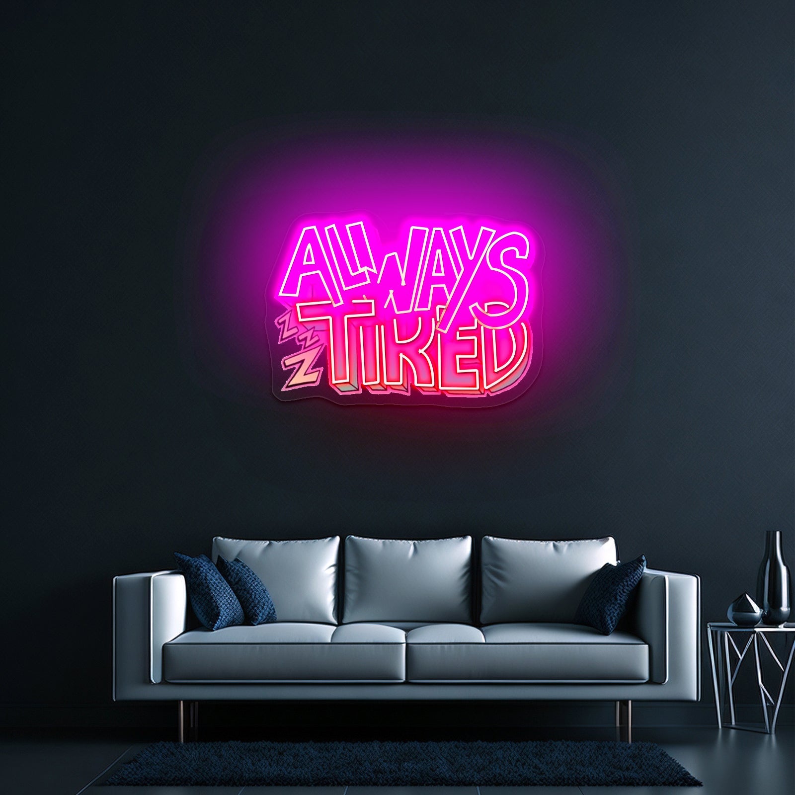 Always Tired Neon Signs For Gaming Neon Signs Artwork - Shineneon