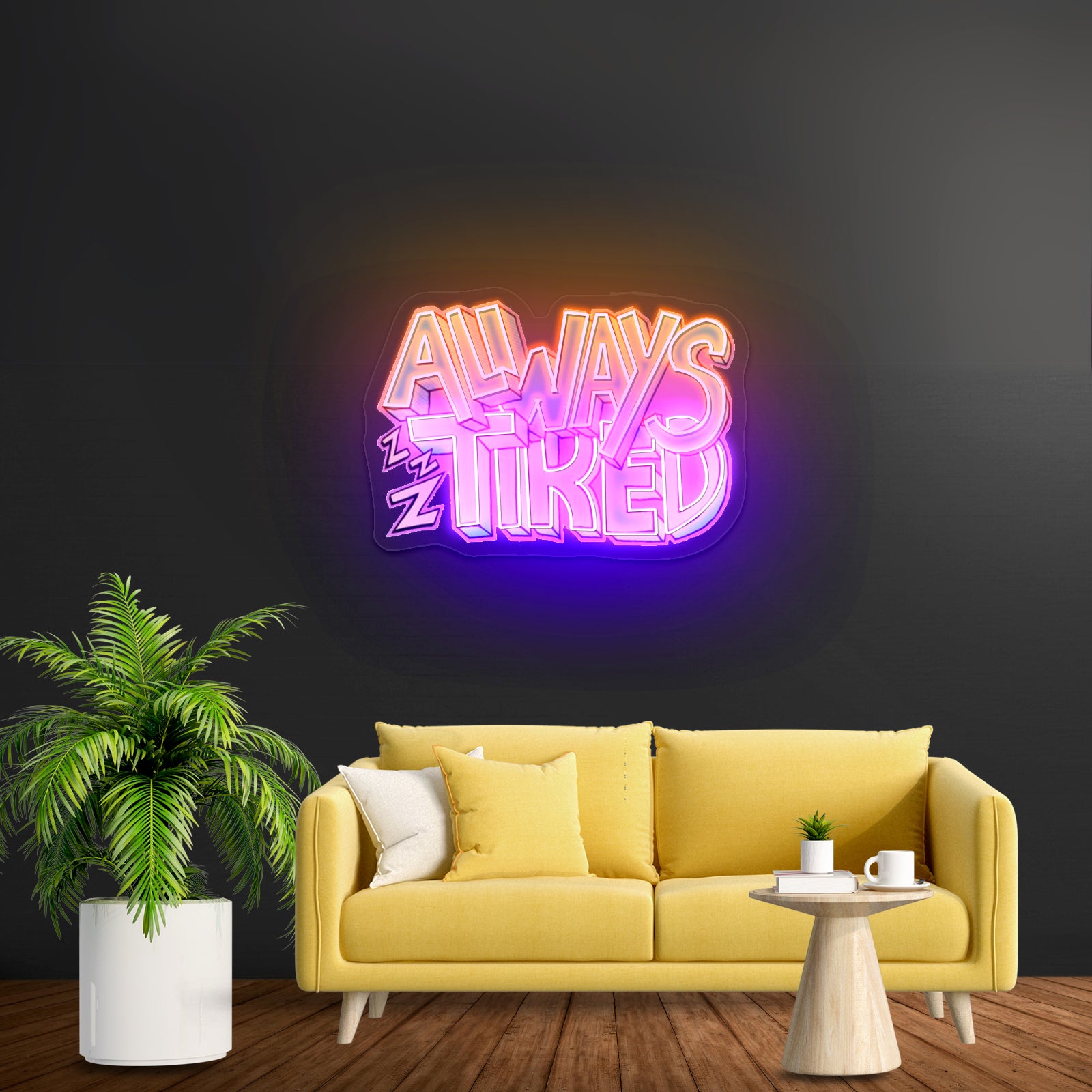 Always Tired Neon Signs For Gaming Neon Signs Artwork