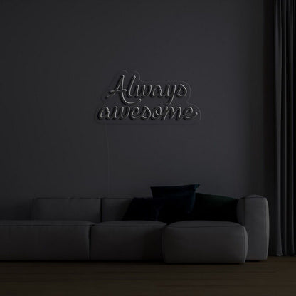 Alwaysawesome Neon Sign For Positive And Encouraging Decor | Shineneon
