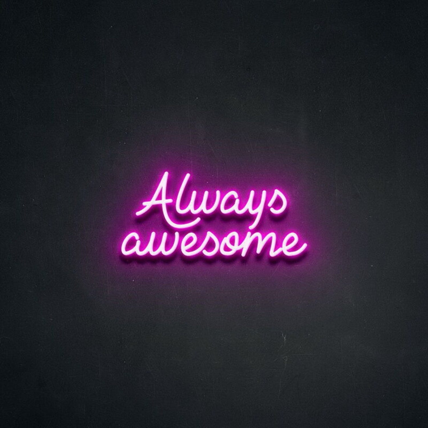 Alwaysawesome Neon Sign For Positive And Encouraging Decor | Shineneon