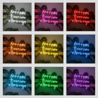 Ama A Quien Te Mire Como Si Fueras Magia LED Neon Sign Wall Neon Sign - 05 Color Grid