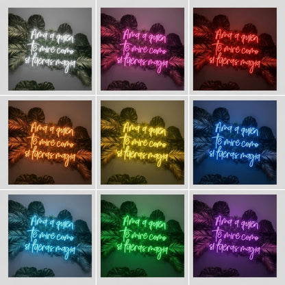 Ama A Quien Te Mire Como Si Fueras Magia LED Neon Sign Wall Neon Sign - Shineneon