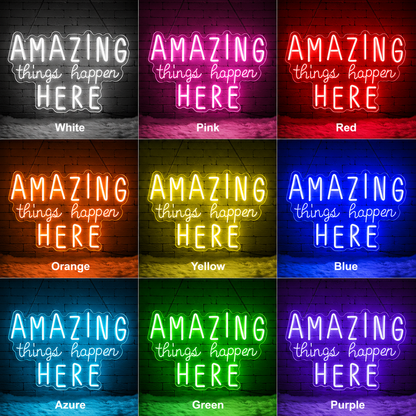 Amazing Things Happen Here Wall Decor LED Neon Sign - 05 Color Grid
