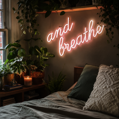 And Breathe LED Neon Sign - 03 Real Lifestyle Scene