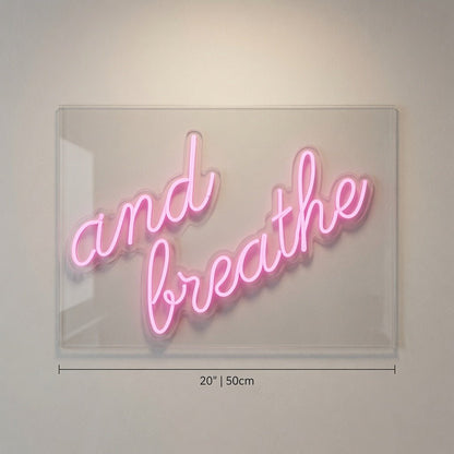 And Breathe LED Neon Sign Home Wall Art - Shineneon