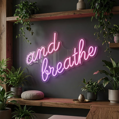 And Breathe LED Neon Sign Wall Neon Sign - 03 Real Lifestyle Scene