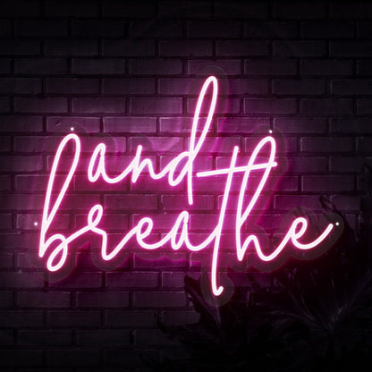And Breathe Neon Sign | Shineneon