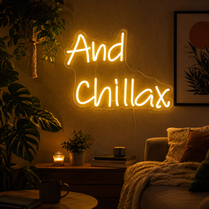And Chillax LED Neon Sign - 03 Real Lifestyle Scene