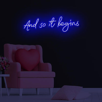 And So It Begins Led Neon Sign | Shineneon